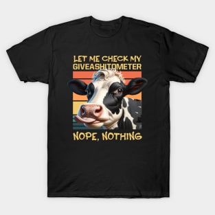 Cow Let Me Check My Giveashitometer Nope Nothing T-Shirt